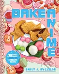 Bake Anime (75 Sweet Recipes Spotted In—and Inspired by—Your Favorite Anime (A Cookbook)) - kniha z kategorie Zdraví a životní styl