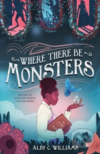 Where There Be Monsters - Alby C. Williams - kniha z kategorie Pro děti