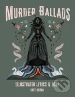 Murder Ballads (Illustrated Lyrics & Lore) - Katy Horan - kniha z kategorie Humanitní a společenské vědy