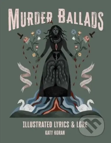 Murder Ballads (Illustrated Lyrics & Lore) - Katy Horan - kniha z kategorie Humanitní a společenské vědy