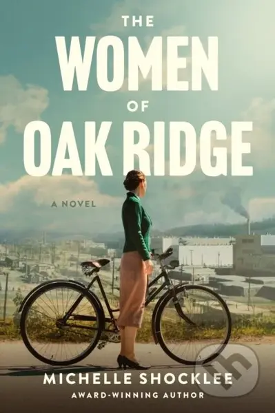 Women of Oak Ridge, The - Michelle Shocklee - kniha z kategorie Společenská beletrie