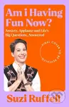 Am I Having Fun Now? (Anxiety, Applause and Life's Big Questions, Answered) - kniha z kategorie Zdraví a životní styl