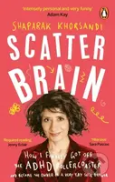 Scatter Brain (How I finally got off the ADHD rollercoaster and became the owner of a very tidy sock drawer) - kniha z kategorie Zdraví a životní styl