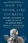 How to Think Like Socrates (Ancient Philosophy as a Way of Life) - kniha z kategorie Filozofie
