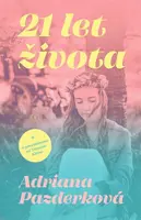 21 let života - Adriana Pazerková - e-kniha