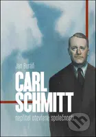 Carl Schmitt (nepřítel otevřené společnosti) - Jan Buráň - kniha z kategorie Politologie a politika