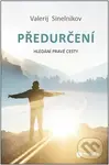 Předurčení (Hledání pravé cesty) - Valerij Sineľnikov