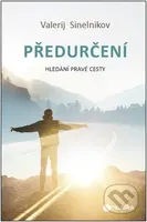 Předurčení (Hledání pravé cesty) - Valerij Sineľnikov - kniha z kategorie Psychologie