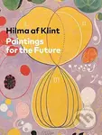 Hilma af Klint: Paintings for the Future - Tracey Bashkoff (editor)