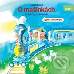 O mašinkách (Pohádky na kolejích) - Jiří Kahoun, Jiří Kahoun - audiokniha z kategorie Pohádky