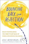 Bouncing Back from Rejection (Build the Resilience You Need to Get Back Up When Life Knocks You Down),Bouncing Back from Rejection (Build the Resilien