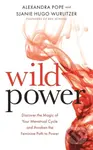 Wild Power (Discover the Magic of Your Menstrual Cycle and Awaken the Feminine Path to Power) - kniha z kategorie Zdraví a životní styl
