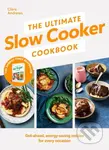 The Ultimate Slow Cooker Cookbook (The Kitchen must-have From the bestselling author of The Ultimate Air Fryer Cookbook) - kniha z kategorie Zdraví a…