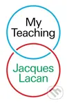 My Teaching - Jacques Lacan - kniha z kategorie Psychologie