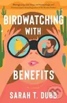 Birdwatching with Benefits (A Novel) - Sarah T Dubb - kniha z kategorie Romantika
