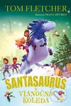 Santasaurus a vianočná koleda - Tom Fletcher, Shane Devries (ilustrátor) - kniha z kategorie Pohádky