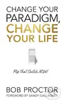 Change Your Paradigm, Change Your Life - Bob Proctor - kniha z kategorie Byznys a management