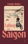 Falling for Saigon - Connla Stokes