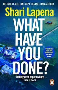 What Have You Done - Shari Lapena