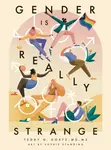 Gender is Really Strange - Teddy G. Goetz