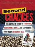 Second Chances (The Ultimate Guide to Thrifting, Sustainable Style, and Expressing Your Most Authentic Self) - Macy Eleni