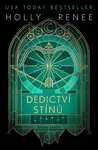 Dědictví stínů - Holly Renee