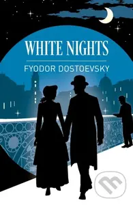 White Nights and Other Stories - Fyodor Dostoevsky