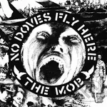 Mob: No Doves Fly Here LP