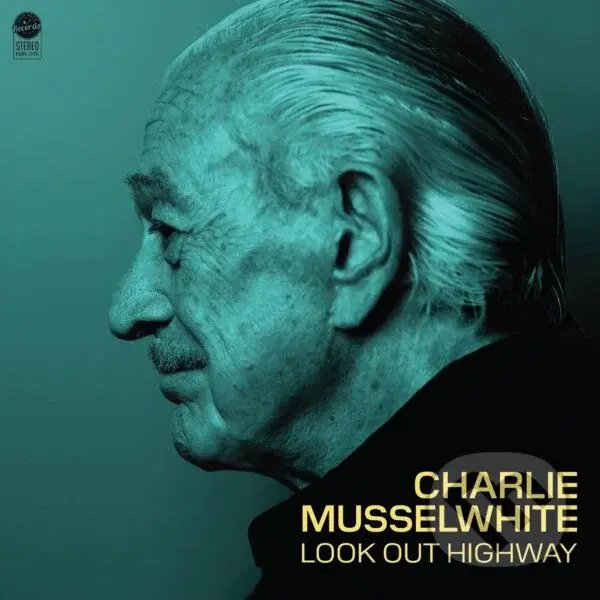 Charlie Musselwhite:  Look Out Highway