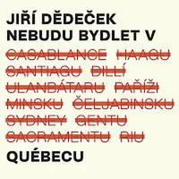 Jiří Dědeček – Nebudu bydlet v Québecu