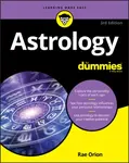 Astrology For Dummies, 3rd Edition - Rae Orion