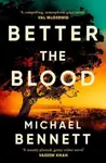 Better the Blood - Bennett Michael