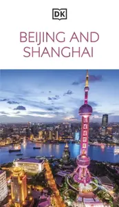 DK Beijing and Shanghai - DK Travel