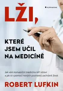 E-kniha: Lži, které jsem učil na medicíně od Lufkin Robert