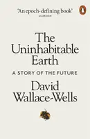 The Uninhabitable Earth - David Wallace-Wells