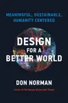 Design for a Better World - Donald A. Norman