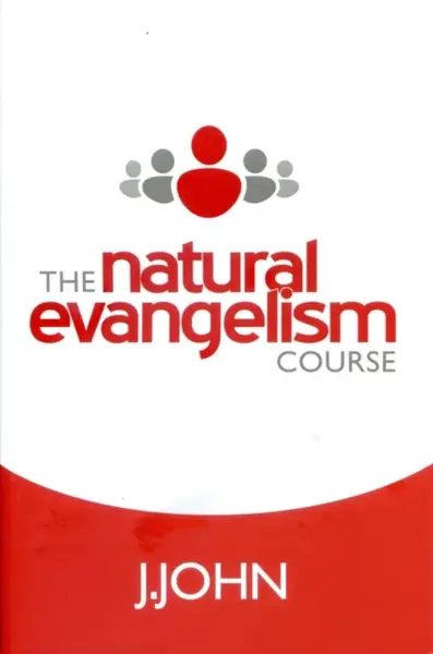 The Natural Evangelism Course - J. John