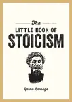The Little Book of Stoicism - Rasha Barrage
