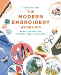The Modern Embroidery Workshop - Lauren Holton