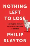 Northing Left to Lose - Philip Slayton