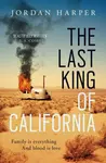 The Last King of California - Jordan Harper