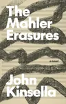 Mahler Erasures - John Kinsella