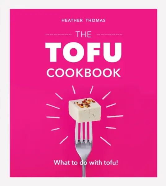 The Tofu Cookbook - Heather Thomas