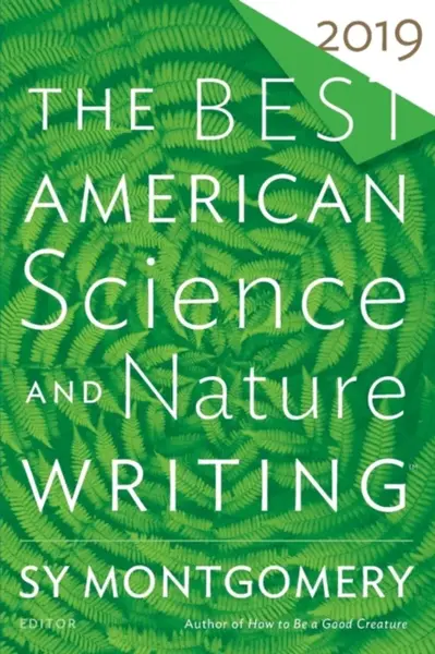 Best American Science And Nature Writing 2019 - Sy Montgomeryová, Jaime Green