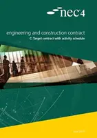 NEC4: Engineering and Construction Contract Option C:  target contract with activity schedule - NEC NEC