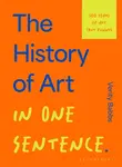 The History of Art in One Sentence - Verity Babbs