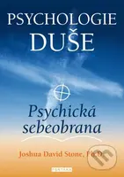 Psychologie duše (Psychická sebeobrana) - Joshua David Stone - kniha z kategorie Psychologie