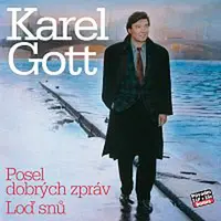 Karel Gott – Komplet 32 / 33 Posel dobrých zpráv / Loď snů