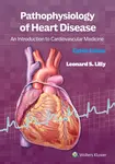 Pathophysiology of Heart Disease - Leonard S. Lilly