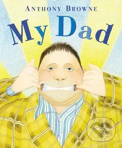 My Dad - Anthony Browne